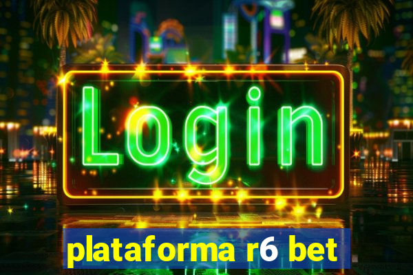 plataforma r6 bet